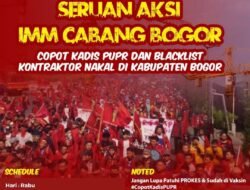 IMM Bogor Akan Gelar Aksi, Tuntut Bupati Bogor Blacklist Kontraktor Nakal